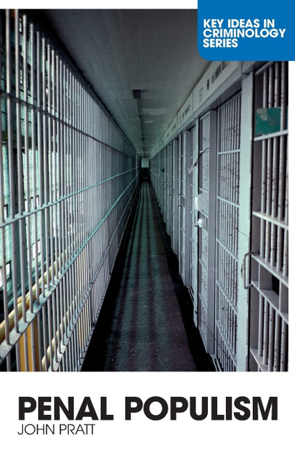 Penal Populism (Key Ideas in Criminology)