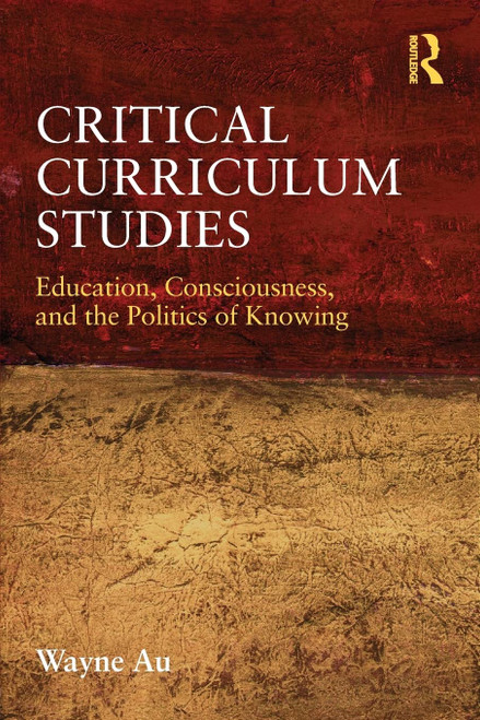 Critical Curriculum Studies (Critical Social Thought)