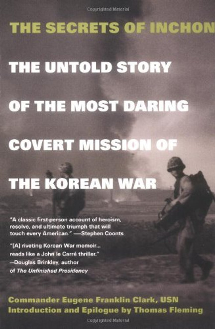 The Secrets of Inchon: The Untold Story of the Most Daring Covert