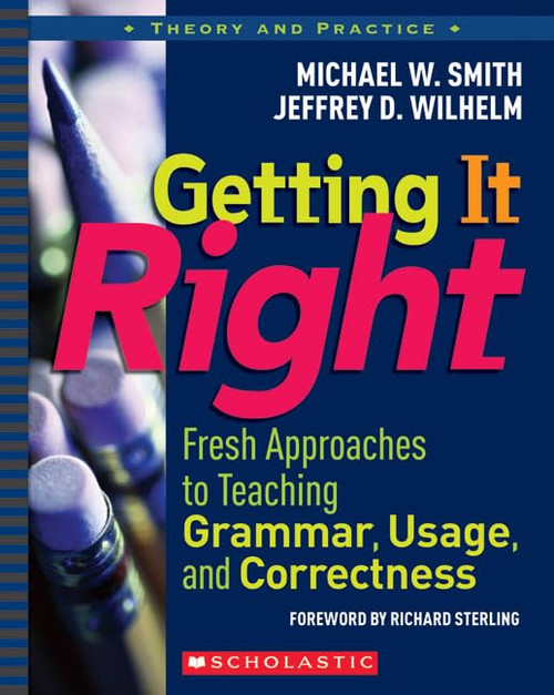 Getting It Right: Fresh Approaches to Teaching Grammar Usage and