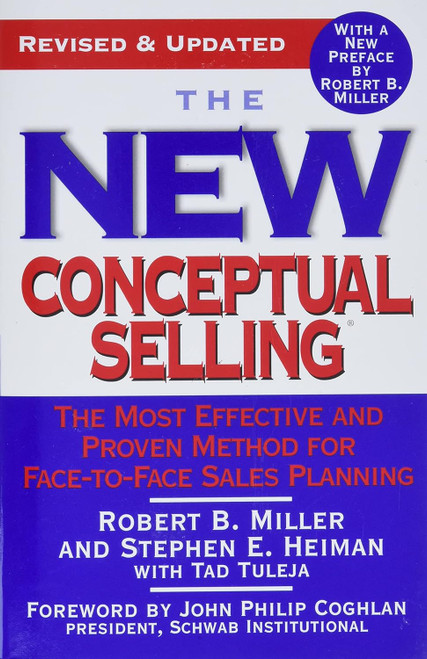 The New Conceptual Selling: The Most Effective and Proven Method for