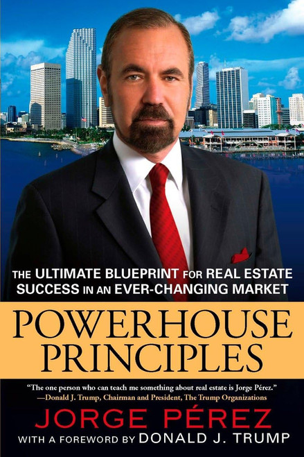 Powerhouse Principles: The Ultimate Blueprint for Real Estate Success