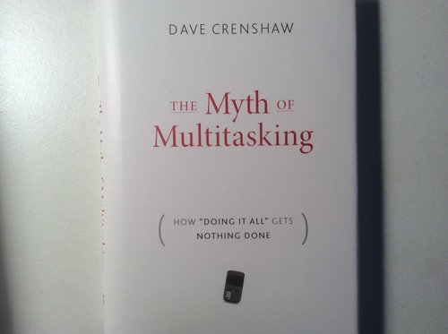 The Myth of Multitasking: How "Doing It All" Gets Nothing Done