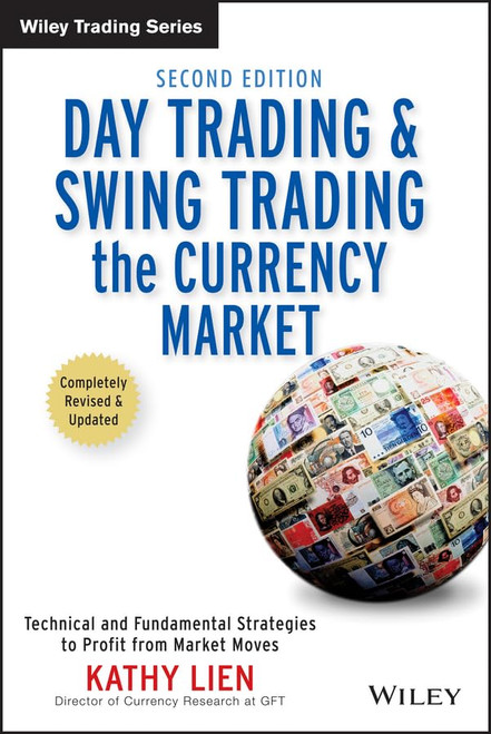 Day Trading And Swing Trading The Currency Market: Technical and