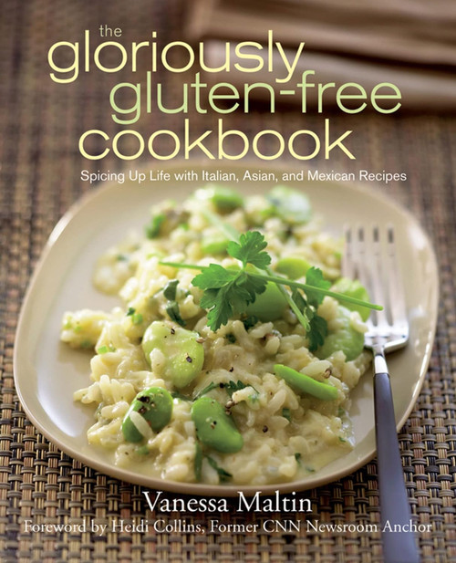 The Gloriously Gluten-Free Cookbook: Spicing Up Life with Italian