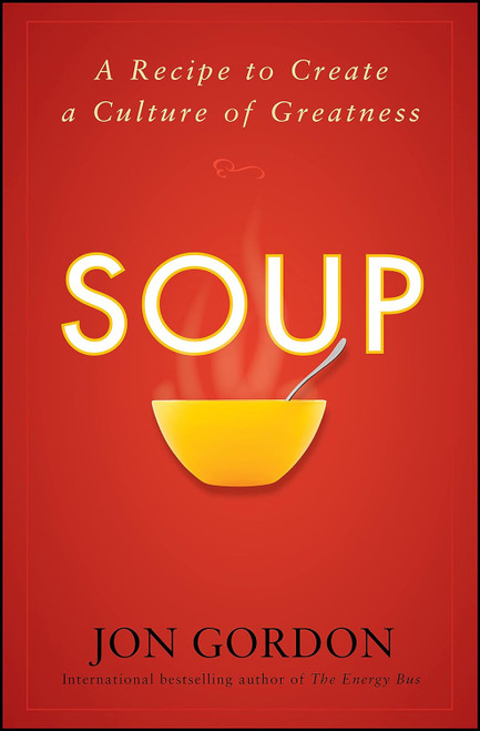 Soup: A Recipe to Nourish Your Team and Culture