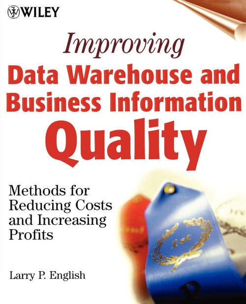 Improving Data Warehouse and Business Information Quality
