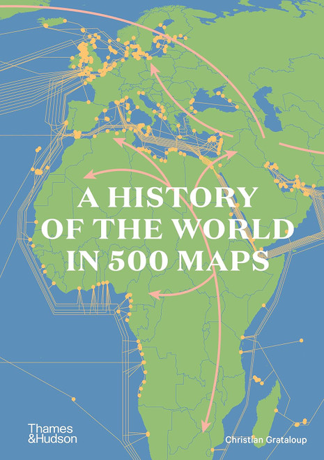 A History of the World in 500 Maps /anglais
