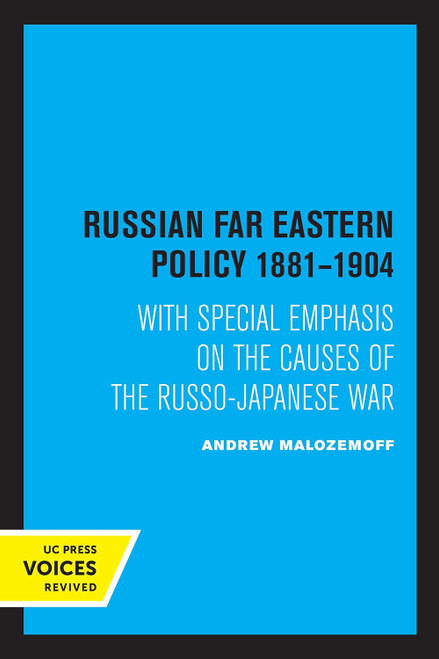 Russian Far Eastern Policy 1881-1904: With Special Emphasis on the