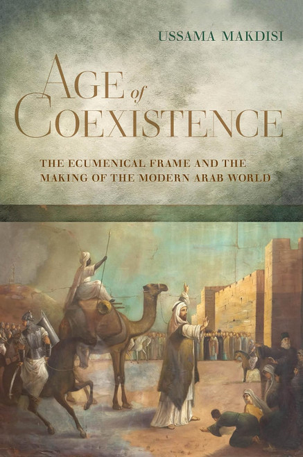 Age of Coexistence: The Ecumenical Frame and the Making of the Modern