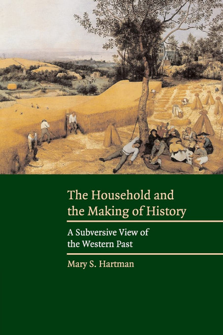 The Household and the Making of History: A Subversive View of the