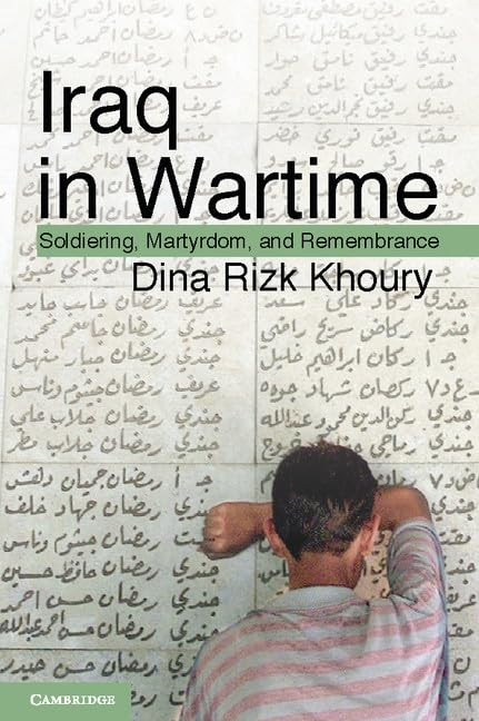 Iraq in Wartime: Soldiering Martyrdom and Remembrance