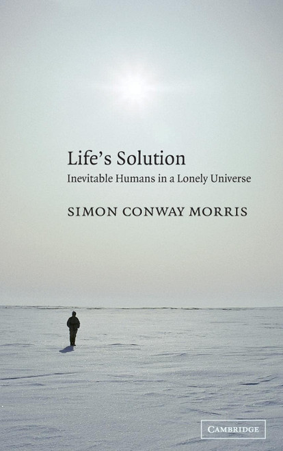 Life's Solution: Inevitable Humans in a Lonely Universe