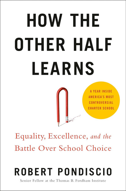 How The Other Half Learns: Equality Excellence and the Battle Over