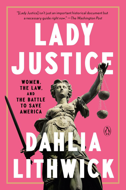 Lady Justice: Women the Law and the Battle to Save America