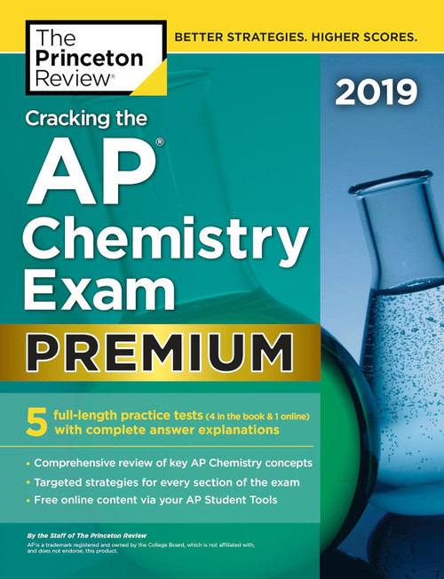 Cracking the AP Chemistry Exam 2019 Premium Edition: 5 Practice Tests