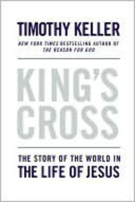 King's Cross: The Story of the World in the Life of Jesus