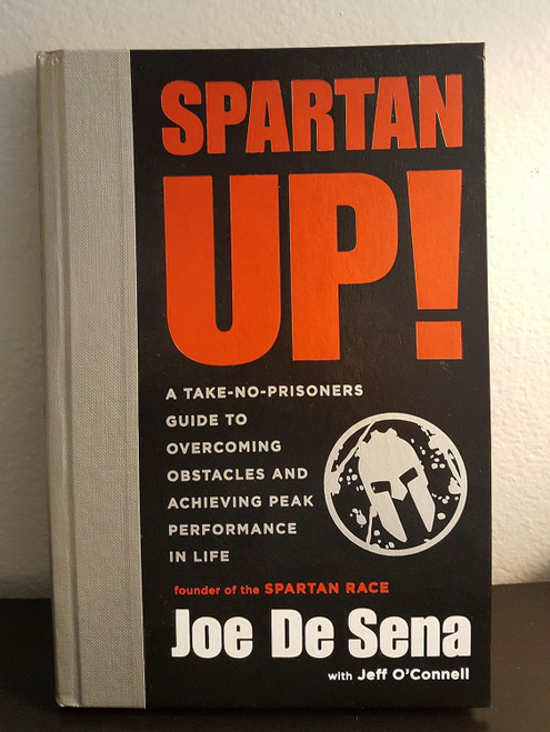 Spartan Up!: A Take-No-Prisoners Guide to Overcoming Obstacles and