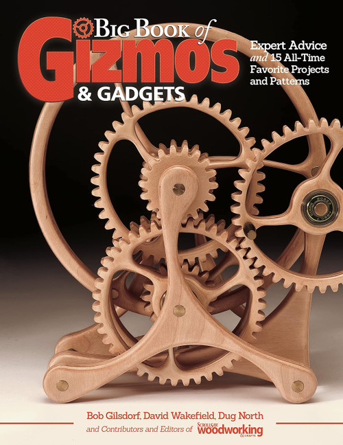 Big Book of Gizmos & Gadgets: Expert Advice and 15 All-Time Favorite