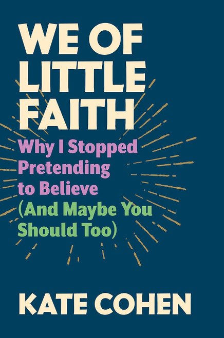 We of Little Faith: Why I Stopped Pretending to Believe