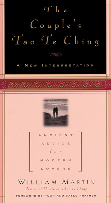 The Couple's Tao Te Ching: Ancient Advice for Modern Lovers