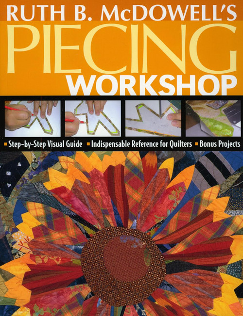 Ruth B. McDowell's Piecing Workshop