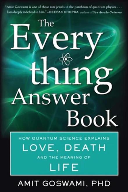 The Everything Answer Book: How Quantum Science Explains Love Death