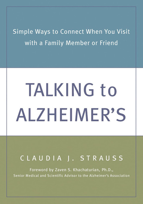 Talking to Alzheimer's: Simple Ways to Connect When You Visit with a