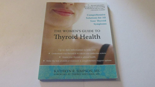 The Women's Guide to Thyroid Health: Comprehensive Solutions for All