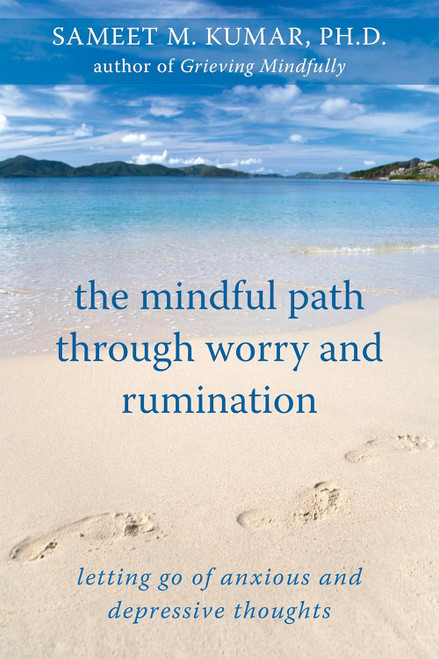 The Mindful Path through Worry and Rumination: Letting Go of Anxious