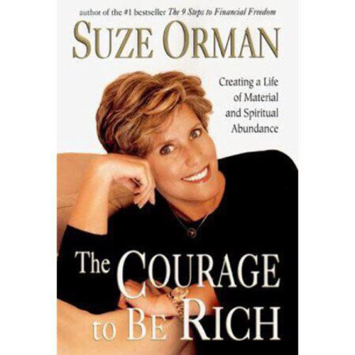 The Courage to Be Rich: Creating a Life of Material and Spiritual