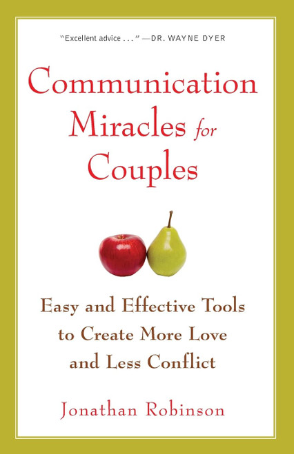 Communication Miracles for Couples: Easy and Effective Tools to