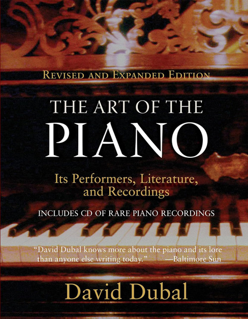 The Art of the Piano: Its Performers Literature and Recordings Revised