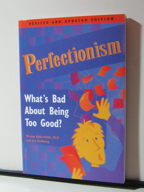 Perfectionism: What's Bad About Being Too Good