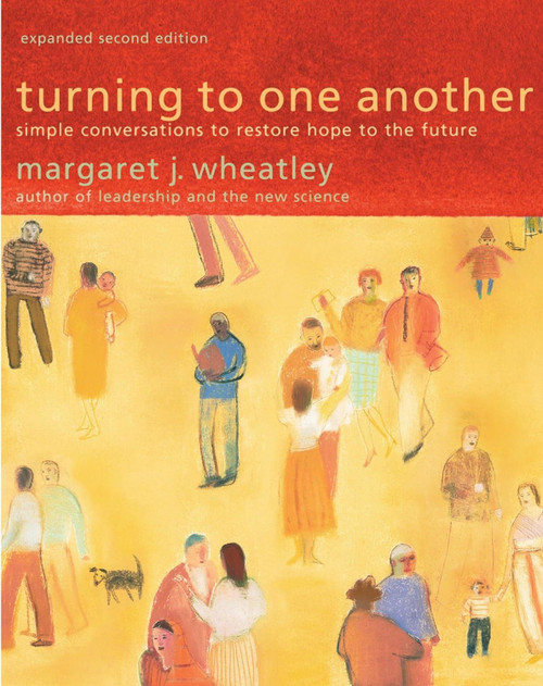 Turning to One Another: Simple Conversations to Restore Hope to the