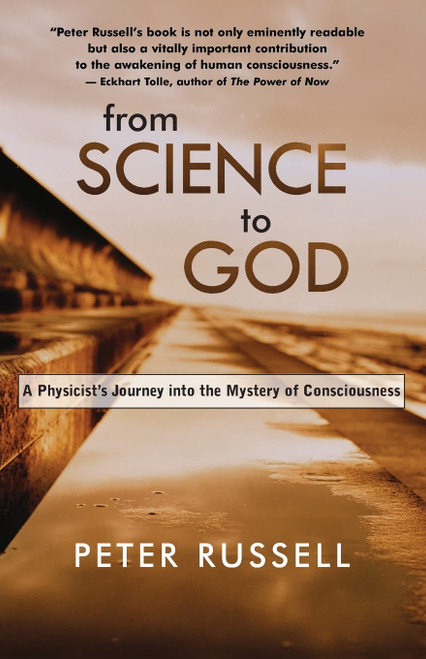 From Science to God: A Physicist s Journey into the Mystery of