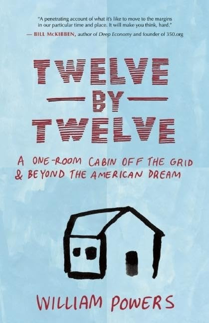 Twelve by Twelve: A One-Room Cabin Off the Grid and Beyond the