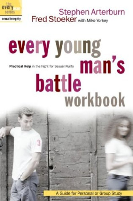 Every Young Man's Battle Workbook: Practical Help in the Fight for