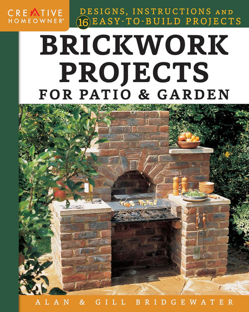 Brickwork Projects for Patio & Garden: Designs Instructions and 16