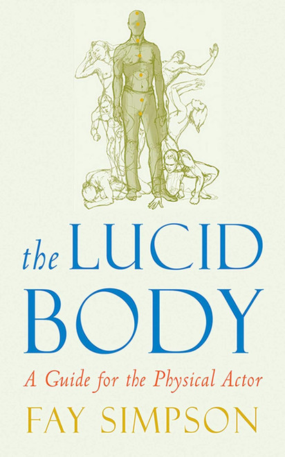 Lucid Body: A Guide for the Physical Actor