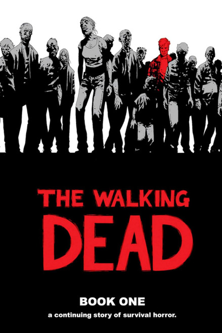 The Walking Dead: A Continuing Story of Survival Horror Book 1