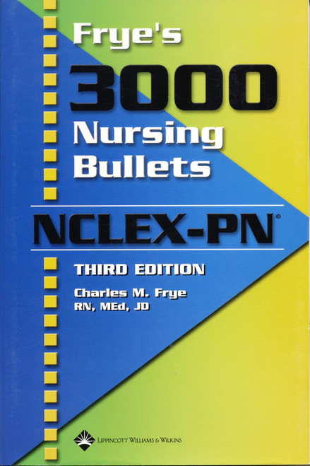 Frye's 3 000 Nursing Bullets for NCLEX-PN
