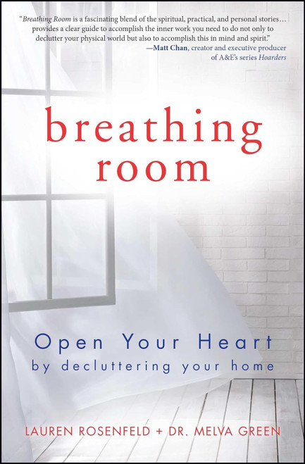 Breathing Room: Open Your Heart by Decluttering Your Home