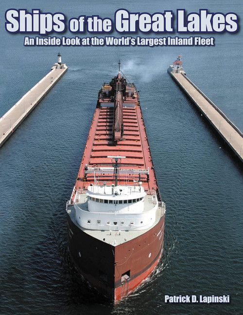Ships of the Great Lakes: An Inside Look at the World's Largest