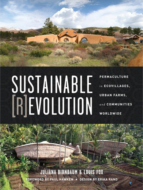 Sustainable Revolution: Permaculture in Ecovillages Urban Farms and