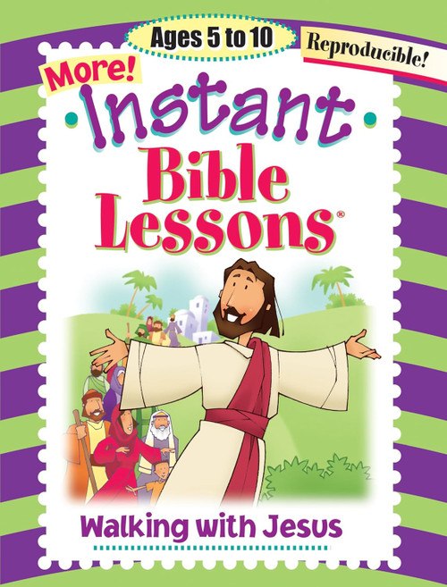 Walking with Jesus: Ages 5-10 (Instant Bible Lesson)