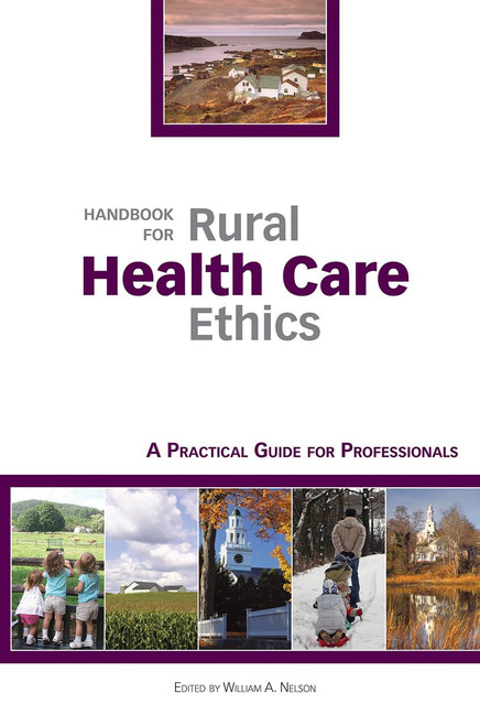 Handbook for Rural Health Care Ethics: A Practical Guide for