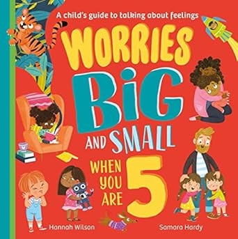Worries Big and Small When You Are 5