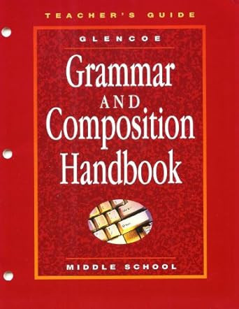 Grammar and Composition Handbook Teachers Guide Middle School