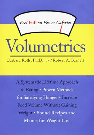 Volumetrics: Feel Full on Fewer Calories
